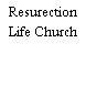 Resurection Life Church