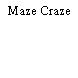 Maze Craze