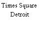 Times Square Detroit