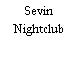 Sevin Nightclub