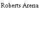 Roberts Arena