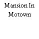 Mansion In Motown