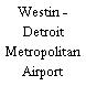 Westin - Detroit Metropolitan Airport