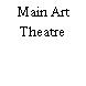 Main Art Theatre