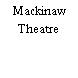 Mackinaw Theatre