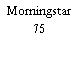 Morningstar 75