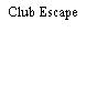 Club Escape