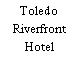 Toledo Riverfront Hotel