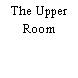 The Upper Room