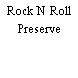 Rock N Roll Preserve