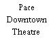 Pace Downtown Theatre
