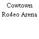 Cowtown Rodeo Arena