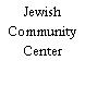 Jewish Community Center