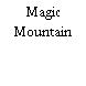 Magic Mountain