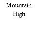 Mountain High