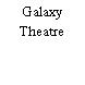 Galaxy Theatre