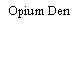 Opium Den