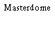 Masterdome