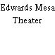 Edwards Mesa Theater