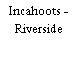 Incahoots - Riverside