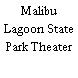 Malibu Lagoon State Park Theater