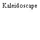 Kaleidoscape