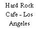 Hard Rock Cafe - Los Angeles