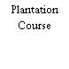 Plantation Course