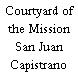 Courtyard of the Mission San Juan Capistrano
