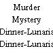 Murder Mystery Dinner-Lunaria