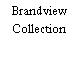 Brandview Collection