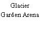 Glacier Garden Arena