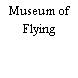 Museum of Flying