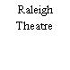 Raleigh Theatre