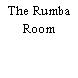 The Rumba Room