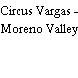 Circus Vargas - Moreno Valley