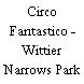 Circo Fantastico - Wittier Narrows Park