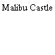 Malibu Castle