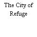 The City of Refuge