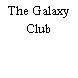 The Galaxy Club