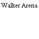 Walker Arena