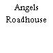 Angels Roadhouse