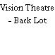 Vision Theatre - Back Lot