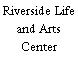 Riverside Life and Arts Center