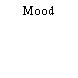 Mood