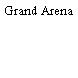 Grand Arena