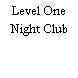 Level One Night Club