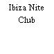 Ibiza Nite Club