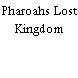 Pharoahs Lost Kingdom