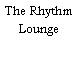 The Rhythm Lounge